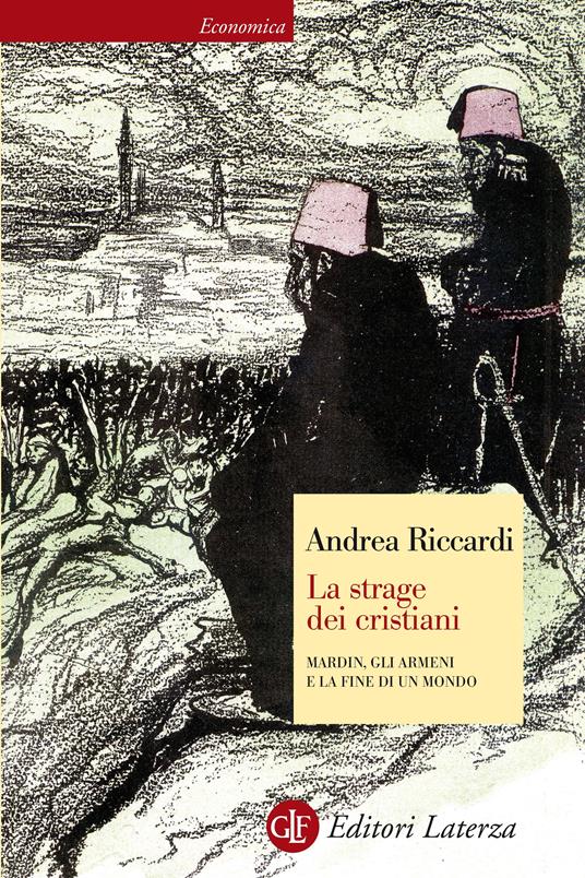 La strage dei cristiani. Mardin, gli armeni e la fine di un mondo - Andrea Riccardi - ebook