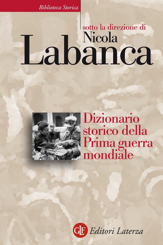 Dizionario storico della Prima guerra mondiale - Nicola Labanca - ebook