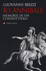 Io, Annibale. Memorie di un condottiero