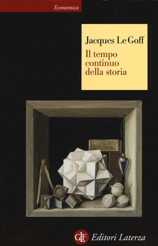 Il tempo continuo della storia - Jacques Le Goff - copertina