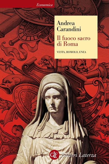 Il fuoco sacro di Roma. Vesta, Romolo, Enea - Andrea Carandini - ebook
