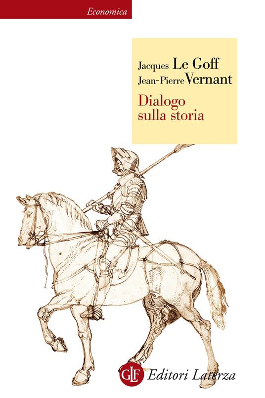 Dialogo sulla storia - Jacques Le Goff,Jean-Pierre Vernant,Michele Sampaolo - ebook