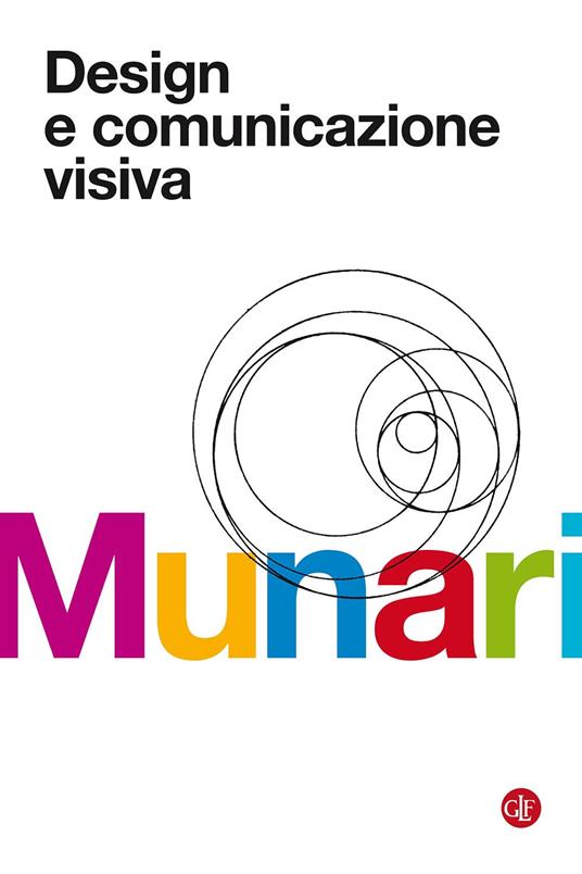 Design e comunicazione visiva. Contributo a una metodologia didattica -  Bruno Munari - Libro - Laterza - Economica Laterza