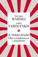 Il terzo spazio. Oltre establishment e populismo