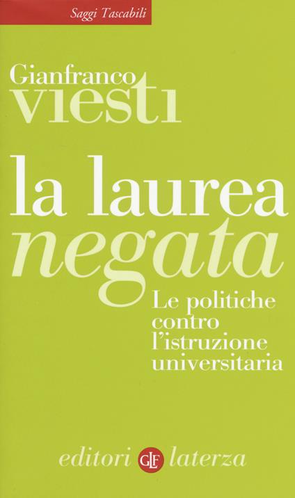 La laurea negata. Le politiche contro l'istruzione universitaria - Gianfranco Viesti - copertina