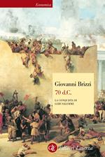 70 d. C. La conquista di Gerusalemme