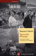 Novecento d'Europa. L'illusione, l'odio, la speranza, l'incertezza