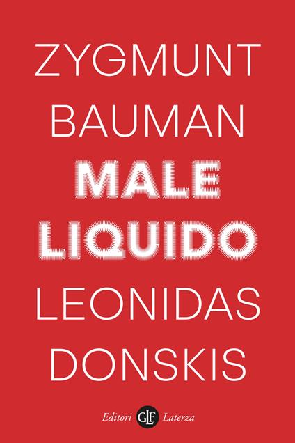 Male liquido. Vivere in un mondo senza alternative - Zygmunt Bauman,Leonidas Donskis - copertina