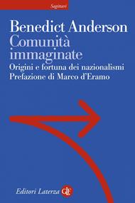 Comunità immaginate. Origini e diffusione dei nazionalismi