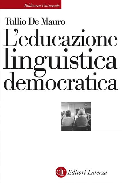 L' educazione linguistica democratica - Tullio De Mauro - ebook