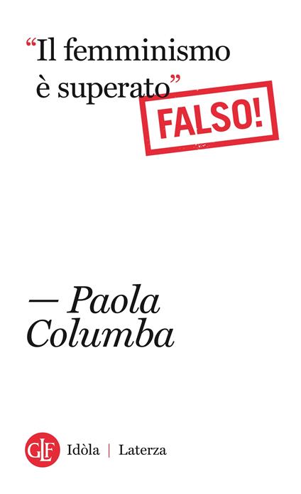 «Il femminismo è superato» (Falso!) - Paola Columba - ebook