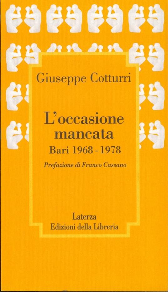 L' occasione mancata. Bari 1968 – 1978 -  Giuseppe Cotturri - copertina