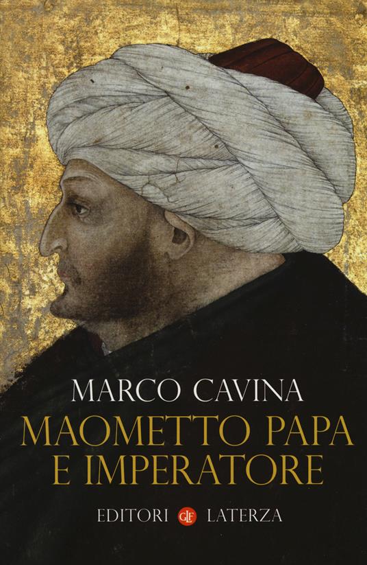 Maometto papa e imperatore - Marco Cavina - Libro - Laterza - I Robinson.  Letture | IBS
