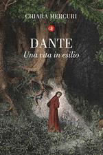 Dante. Una vita in esilio