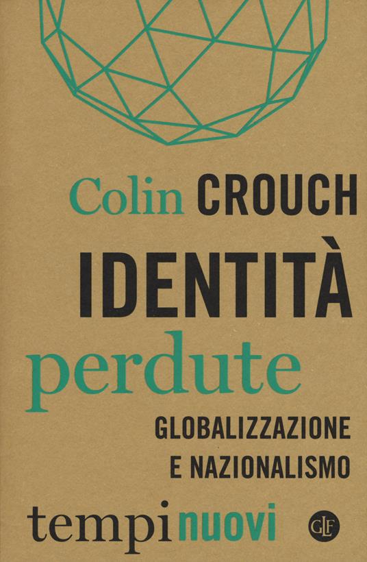 Identità perdute. Globalizzazione e nazionalismo - Colin Crouch - copertina
