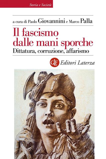 Il fascismo dalle mani sporche. Dittatura, corruzione, affarismo - copertina