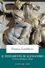 Il testamento di Alessandro. La Grecia dall'impero ai regni