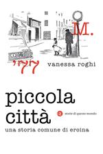 Piccola città. Una storia comune di eroina