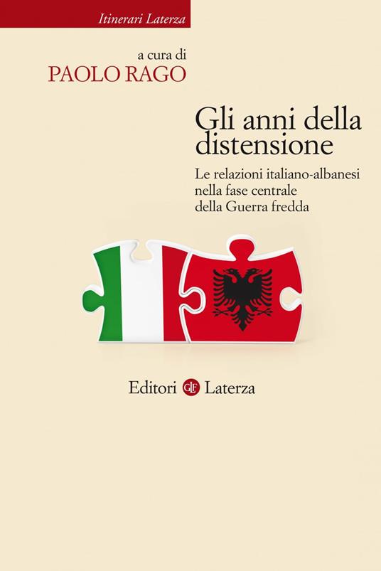 Gli anni della distensione. Le relazioni italiano-albanesi nella fase centrale della Guerra fredda - copertina