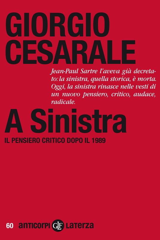 A sinistra. Il pensiero critico dopo il 1989 - Giorgio Cesarale - ebook