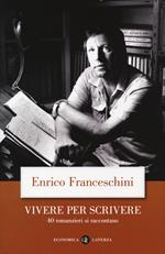 Vivere per scrivere. 40 romanzieri si raccontano