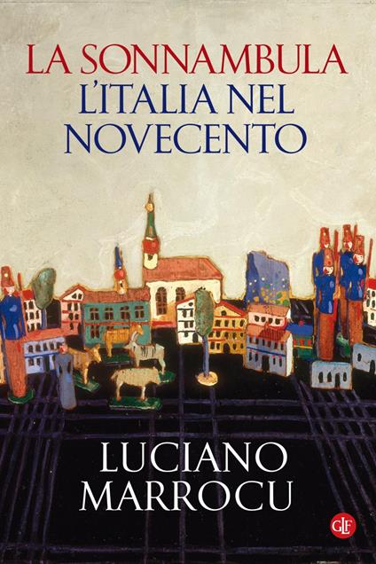 La sonnambula. L'Italia nel Novecento - Luciano Marrocu - ebook