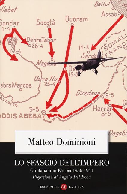 Lo sfascio dell'impero. Gli italiani in Etiopia (1936-1941) - Matteo Dominioni - copertina