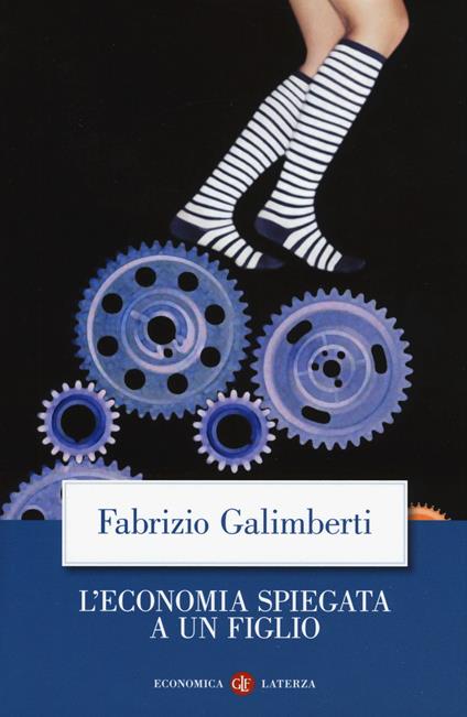 L' economia spiegata a un figlio. Nuova ediz. - Fabrizio Galimberti - copertina