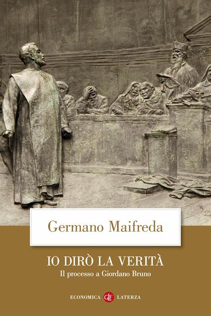 Io dirò la verità. Il processo a Giordano Bruno - Germano Maifreda - copertina