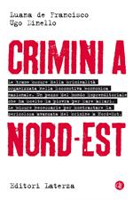 Crimini a Nord-Est