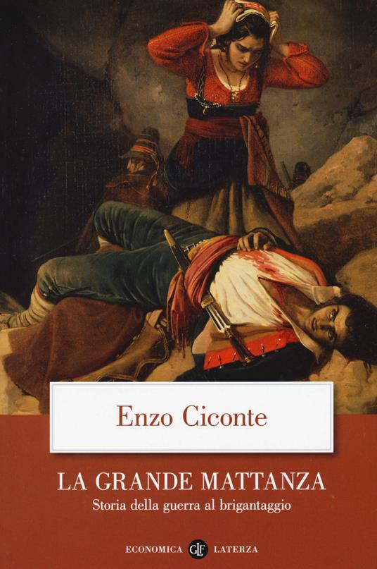 La grande mattanza. Storia della guerra al brigantaggio - Enzo Ciconte - copertina