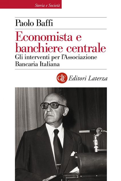 Economista e banchiere centrale. Gli interventi per l'Associazione Bancaria Italiana - Paolo Baffi - ebook