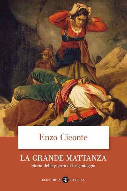 La grande mattanza. Storia della guerra al brigantaggio - Enzo Ciconte - ebook