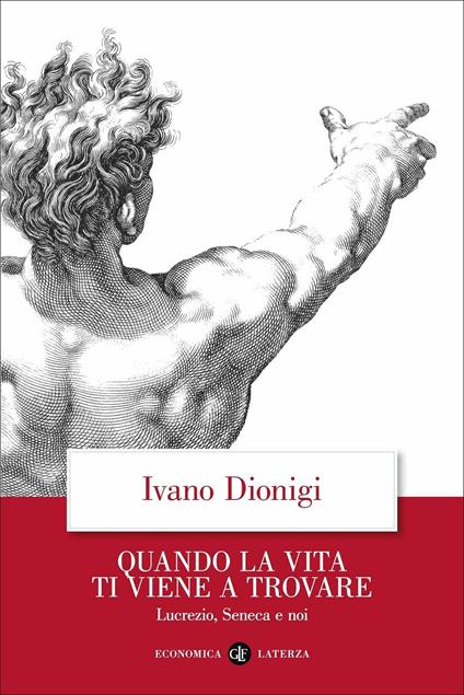 Quando la vita ti viene a trovare. Lucrezio, Seneca e noi - Ivano Dionigi - copertina