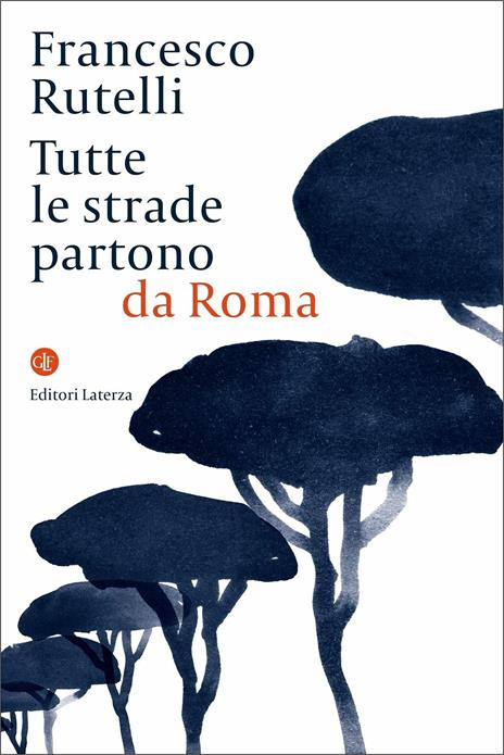 Tutte le strade partono da Roma - Francesco Rutelli - copertina