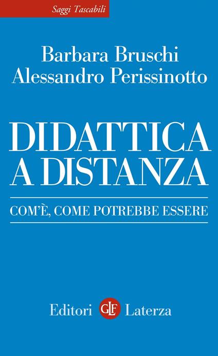 Didattica a distanza. Com'è, come potrebbe essere - Barbara Bruschi,Alessandro Perissinotto - ebook