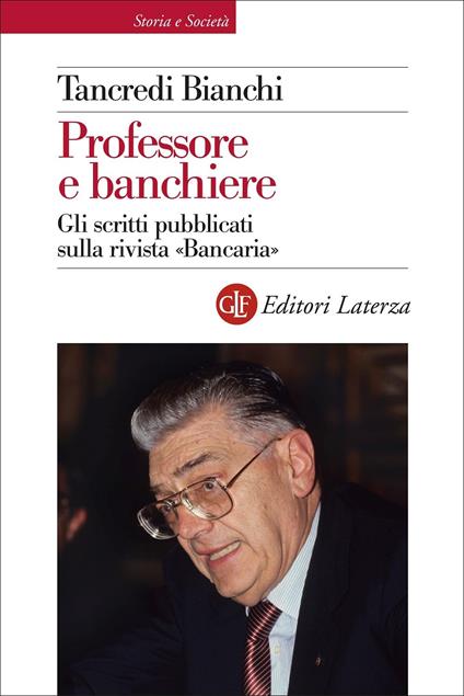 Professore e banchiere. Gli scritti pubblicati sulla rivista «Bancaria» - Tancredi Bianchi - copertina