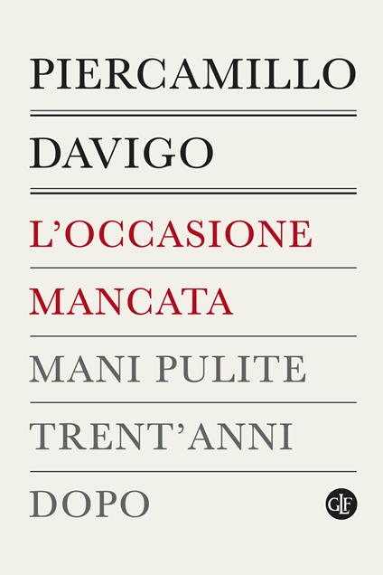 L' occasione mancata. Mani pulite trent'anni dopo - Piercamillo Davigo - copertina