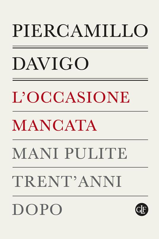 L' occasione mancata. Mani pulite trent'anni dopo - Piercamillo Davigo - copertina