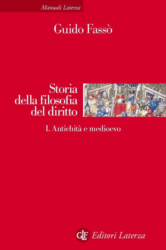 Storia della filosofia del diritto. Vol. 1 - Guido Fassò,Carla Faralli - ebook
