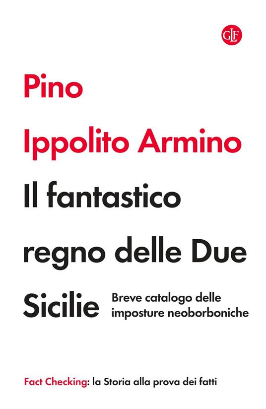 Il fantastico regno delle Due Sicilie. Breve catalogo delle imposture  neoborboniche - Ippolito Armino, Pino - Ebook - EPUB3 con Adobe DRM | IBS
