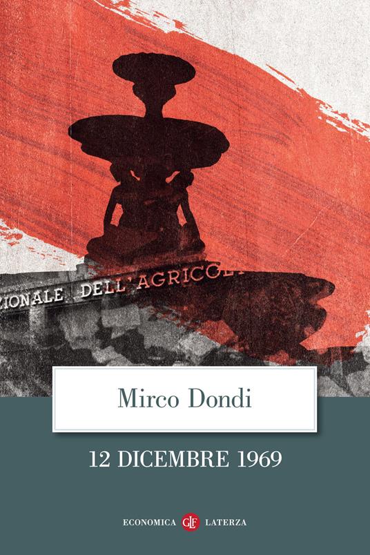 12 dicembre 1969 - Mirco Dondi - Libro - Laterza - Economica Laterza | IBS