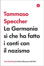 La Germania sì che ha fatto i conti con il nazismo