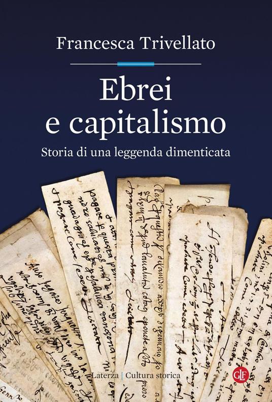 Ebrei e capitalismo. Storia di una leggenda dimenticata - Francesca Trivellato,Filippo Benfante - ebook