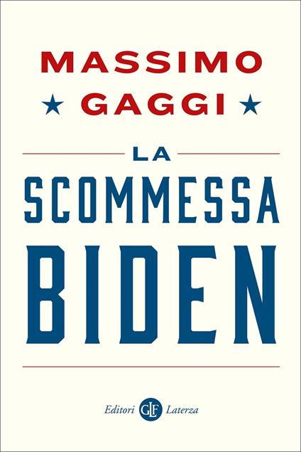 La scommessa Biden - Massimo Gaggi - copertina