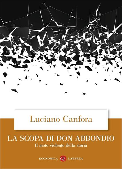 La scopa di don Abbondio. Il moto violento della storia - Luciano Canfora - copertina