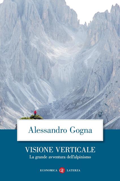 Visione verticale. La grande avventura dell'alpinismo - Alessandro Gogna - ebook