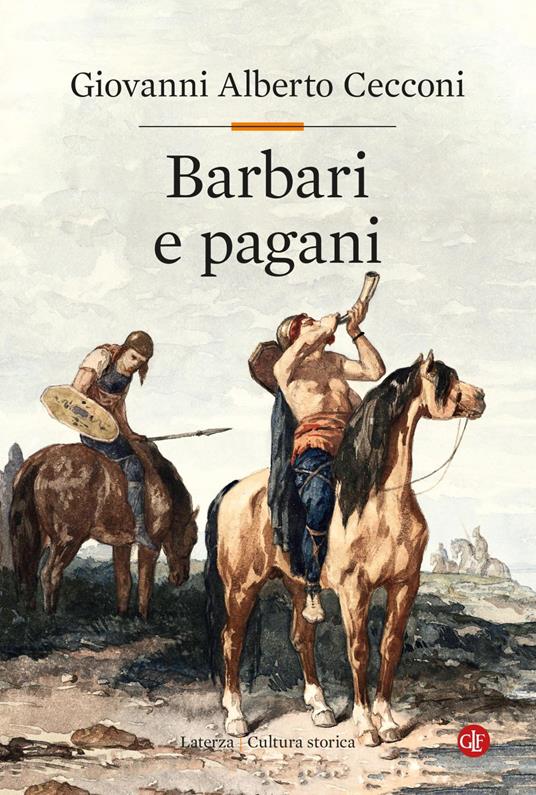 Barbari e pagani. Religione e società in Europa nel tardoantico - Giovanni Alberto Cecconi - ebook