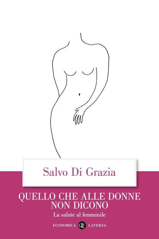 Quello che alle donne non dicono. La salute al femminile - Salvo Di Grazia - ebook