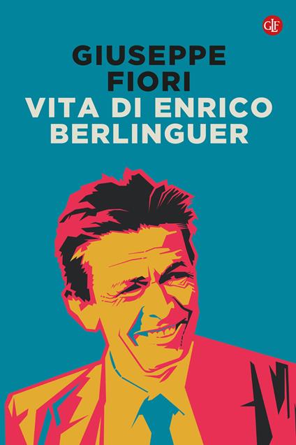 Vita di Enrico Berlinguer. Nuova ediz. - Giuseppe Fiori - copertina